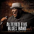 Altered Five Blues Band: Holler If You Hear Me CD
