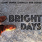 Giant Panda Guerilla Dub Squad: Bright Days (Vinyl)