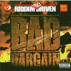 Bad Bargain / Riddim Driven CD