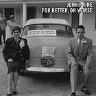 Prine John: For better or worse 2016 CD