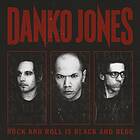 Danko Jones: Rock And Roll Is Black And Blue CD
