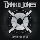 Danko Jones: Never Too Loud CD