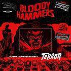 Bloody Hammers: Songs of unspeakable terror (Vinyl)