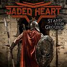 Jaded Heart: Stand Your Ground CD