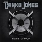Danko Jones: Never too loud 2008