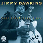 Dawkiins Jimmy: Kant Shek Dees Blues CD