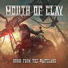 Mouth Of Clay: Songs From The Wasteland CD