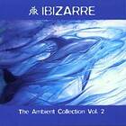 Ibizarre: Ambient Collection Vol 2