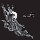 OM: God is good (Vinyl)