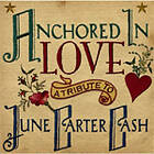 Anchored In Love / A Tribute To June Carter Cash CD