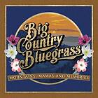 Big Country Bluegrass: Mountains Mamas And... CD