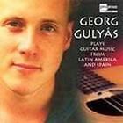 Gulyas Georg: Plays guitar music from latin Am.