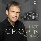 Kenner Kevin: Late Chopin Works CD