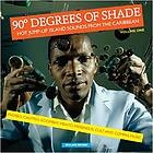 90 Degrees Of Shade Hot Jump-up Island Songs (Vinyl)