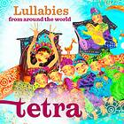 Tetra: Lullabies From Around The World CD