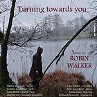 Walker Robin: Turning Towards You CD