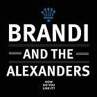 Brandi & The Alexanders: How Do You Like It? CD