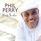 Perry Phil: Ready For Love CD