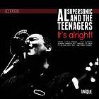 Al Supersonic & The Teenagers: It's Alright!
