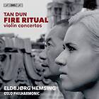 Tan Dun: Fire Ritual / Violin Concertos CD
