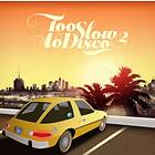 Too Slow To Disco 2 (Vinyl)