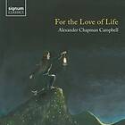 Campbell Alexander Chapman: For The Love Of Life CD