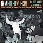 New Breed Workin' Blues with a Rhythm CD