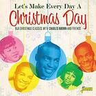 Let's Make Every Day A Christmas Day CD
