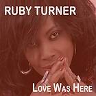 Turner Ruby: Love Was Here CD