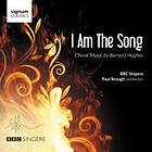 Hughes Bernard: I Am The Song Choral Music CD