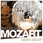 Mozart: The Ultimate Mozart Opera Album CD