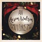 Watson Aaron: An Aaron Watson Family Christmas CD