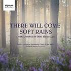 Esenvalds Eriks: There Will Come Soft Rains CD