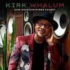 Kirk Whalum: How Does Christmas Sound? CD