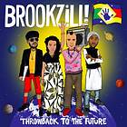 Brookzill!: Throwback To The Future (Vinyl)