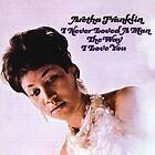 Franklin Aretha: I never loved a man the way... (Vinyl)