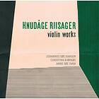 Riisager Knudåge: Violin Works SACD