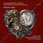 Händel: Anachronistic Hearts / Händel Arias CD