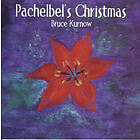 Kurnow Bruce: Pachelbel's Christmas CD