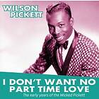 Pickett Wilson: I Don't Want No Part Time Love (Vinyl)