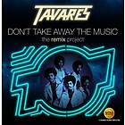 Tavares: Don't Take Away The Music Remix... CD