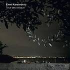 Karaindrou Eleni: Tous des oiseaux 2019 CD