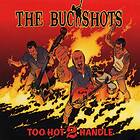 Buckshots: Too hot 2 handle 2006 CD