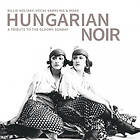 Hungarian Noir A Tribute To The Gloomy Sunday CD