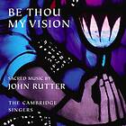 Rutter John/Cambridge Singers: Be Thou My Vi...