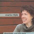 Röjås Maria: Silverringar Små Och Stora