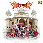 Dhoad Gypsies Of Rajasthan: Times Of Maharajas CD