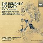 Crowe Robert: The Romantic Castrato CD