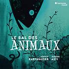 Karthauser Sophie/Eugene Asti: Le Bal Des Animau CD