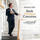 Bach: Trumpet Concertos (Matthias Höfs) CD